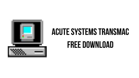 Free access of Portable Acute Systems Transmac 11.8